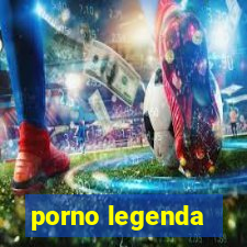 porno legenda